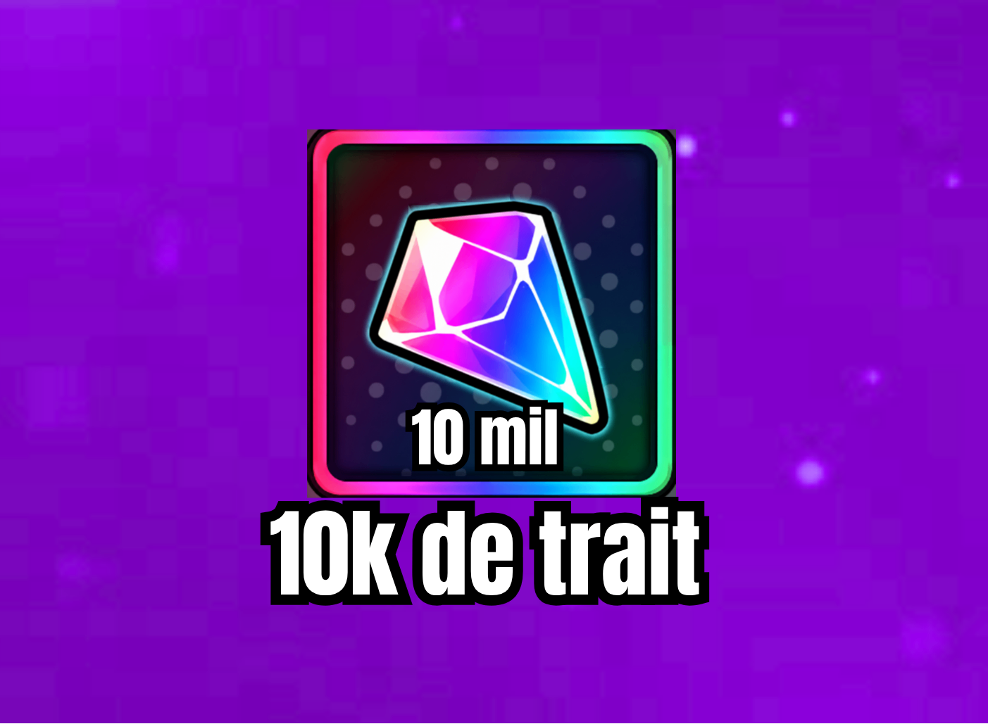 10K de Trait